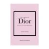 Little Book Of Dior: The Story Of The Iconic Fashion House By Karen Homer -Home Decor Store little book of dior the story of the iconic fashion house by karen homer p5122 106993 image