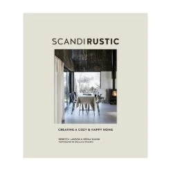 Scandi Rustic By Rebecca Lawson & Reena Simon